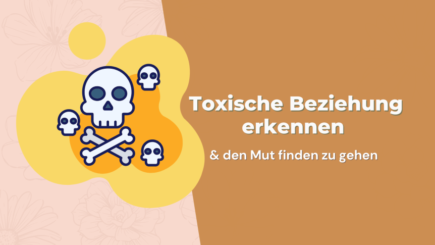 toxische beziehung erkennen und den mut zu gehen